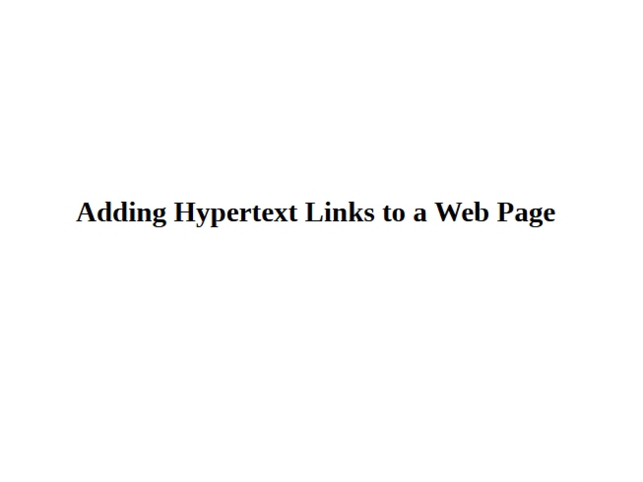 Web Pages Adding Hypertext Links