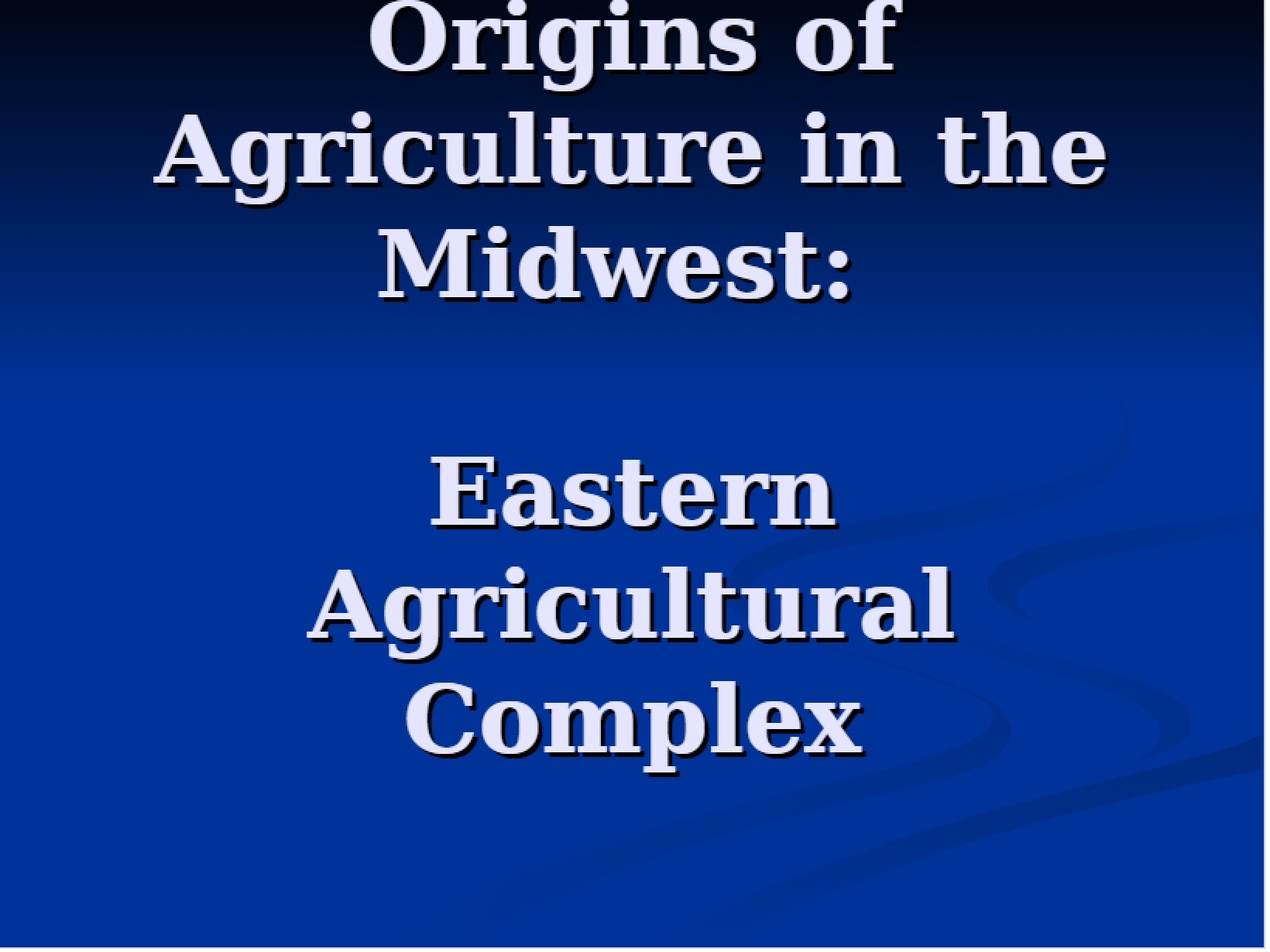 Eastern Agricultural Complex Midwest Agriculture Origins