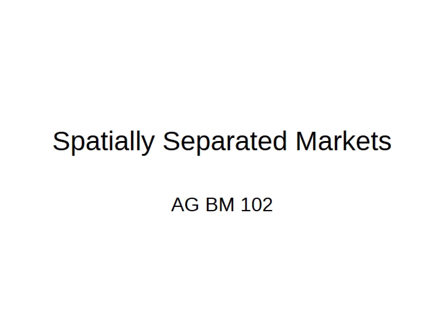 Markets Separated by Geography