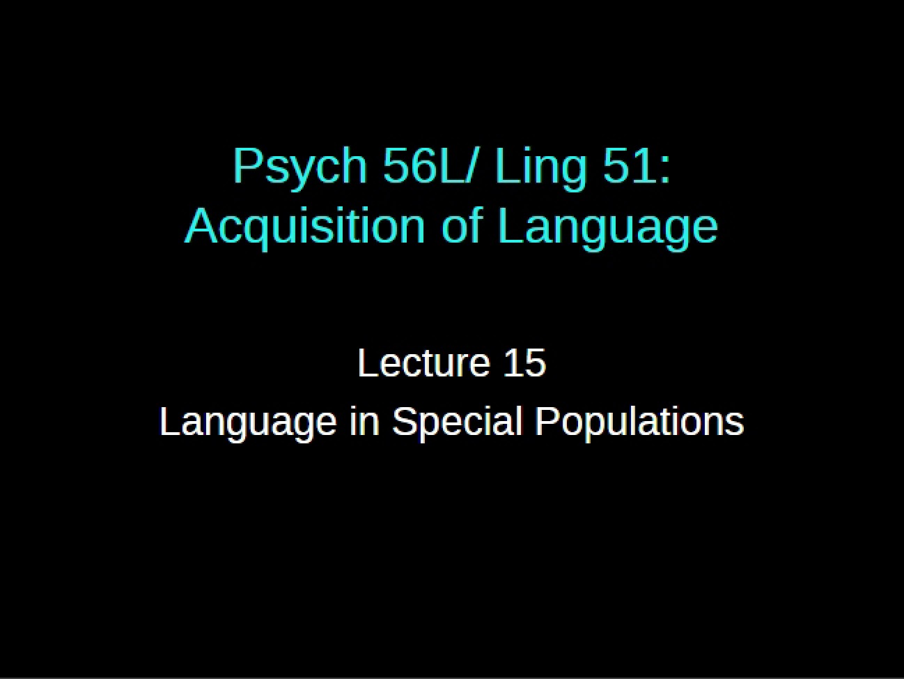 Special Populations: Lecture Fifteen