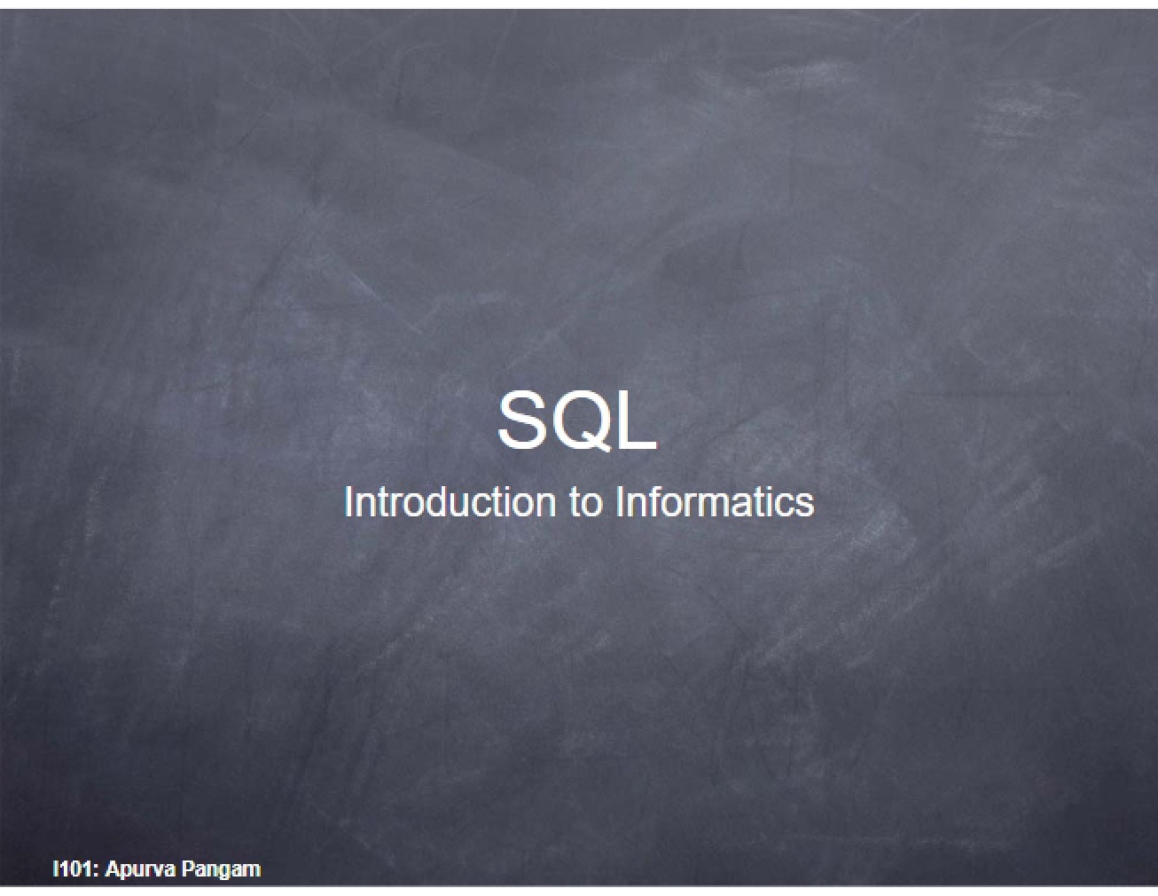 Informatics Intro to SQL