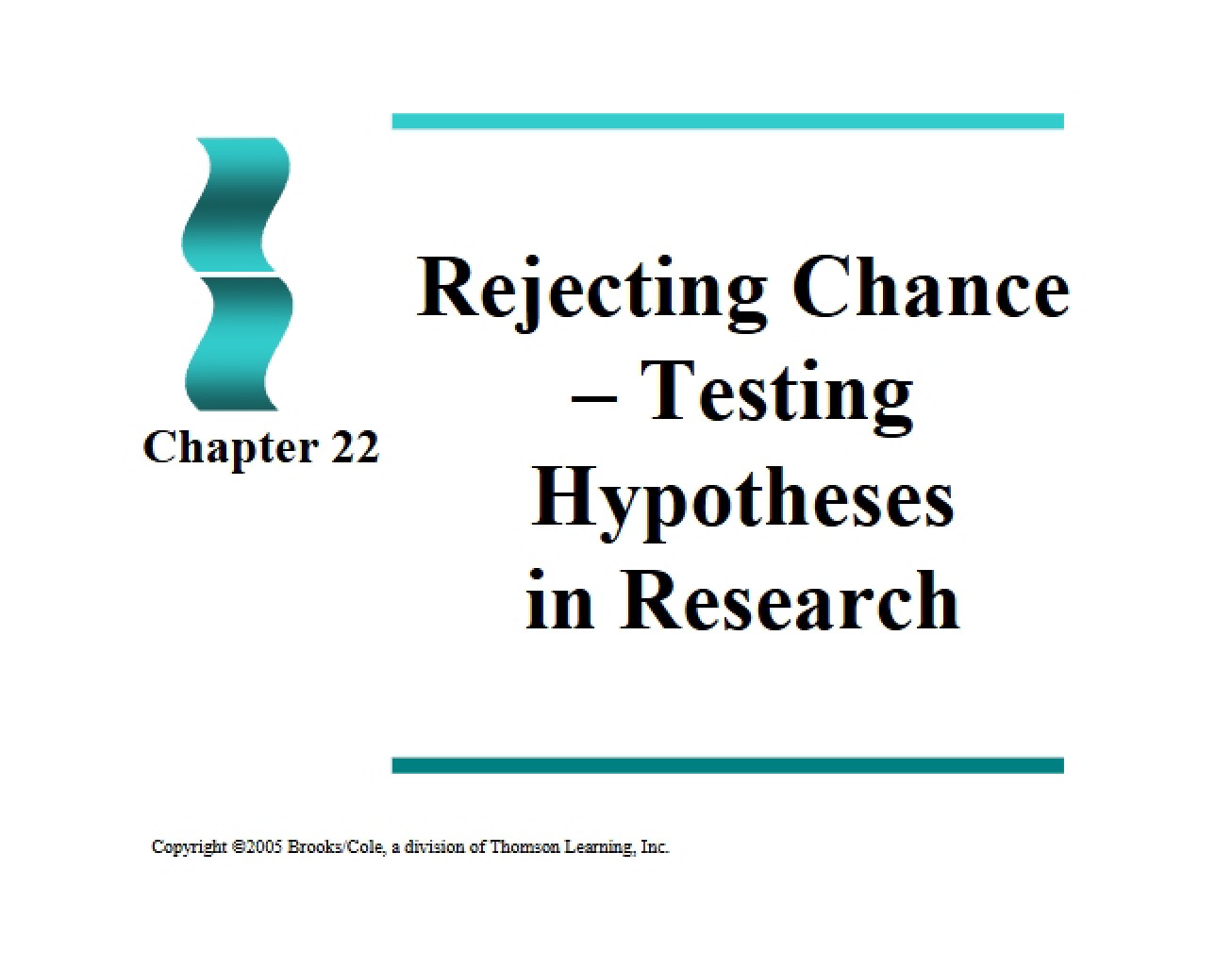 Testing Research Hypotheses Rejecting Chance (p22)