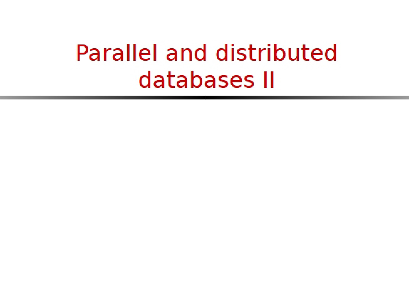 Part II Parallel and Distributed Databases