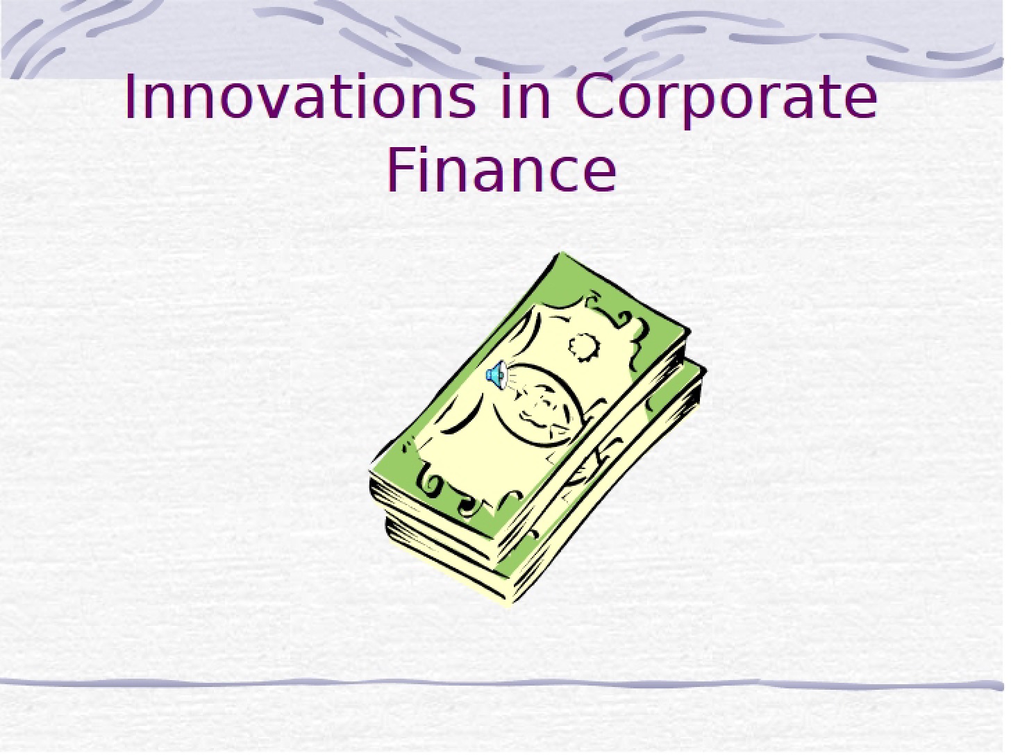 Corporate Finance Innovations