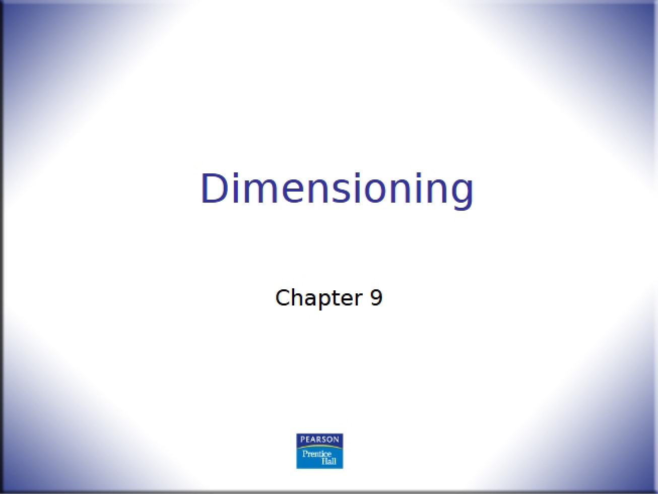 Ninth Chapter An Introduction to Dimensioning