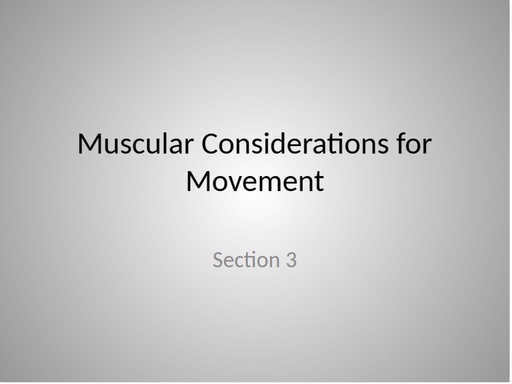 Movement Muscular Considerations