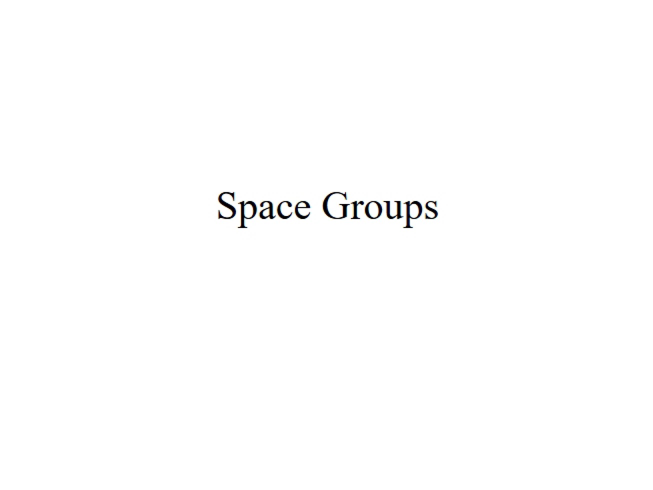 Concepts of Space Groups