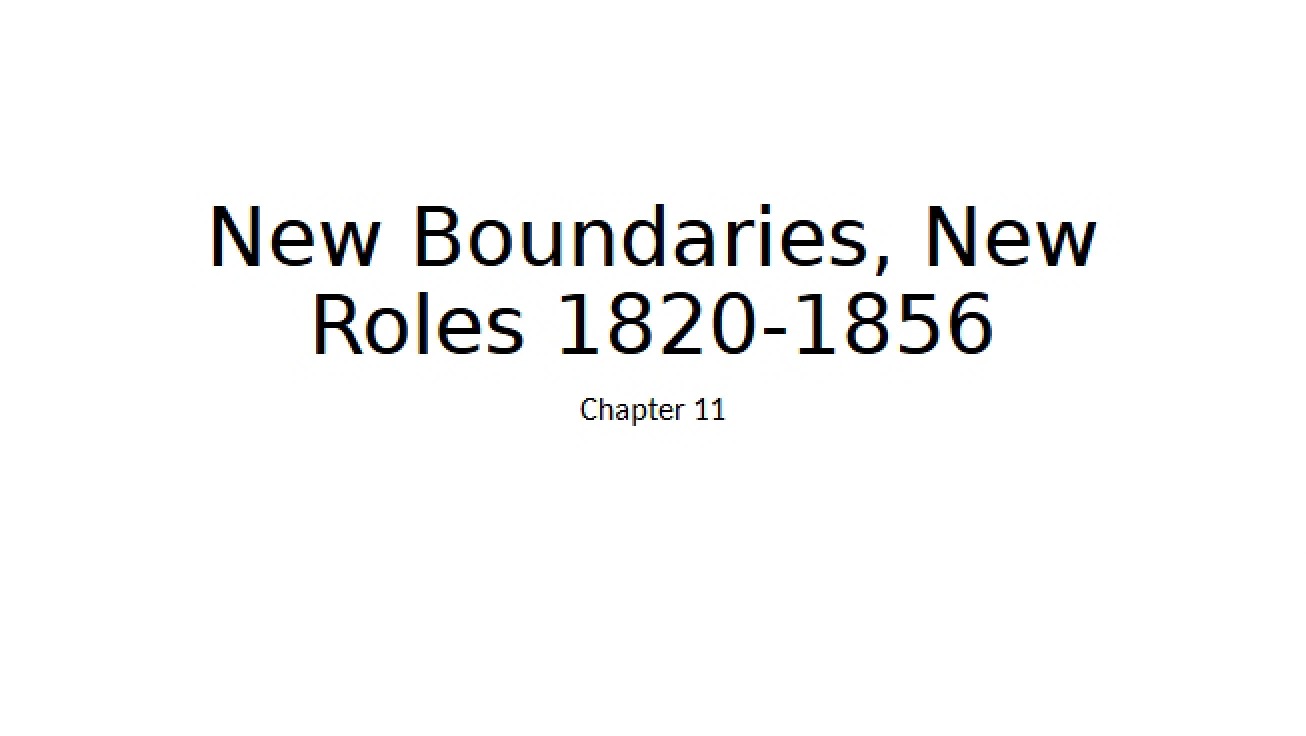 New Roles and Boundaries 1820-1856