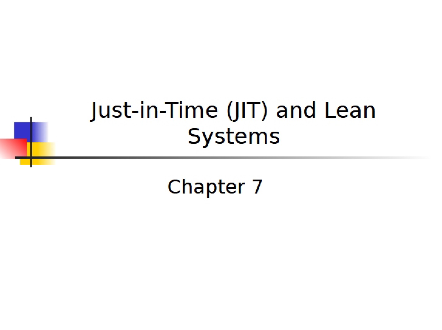 Lean Systems and Just-in-Time (JIT)