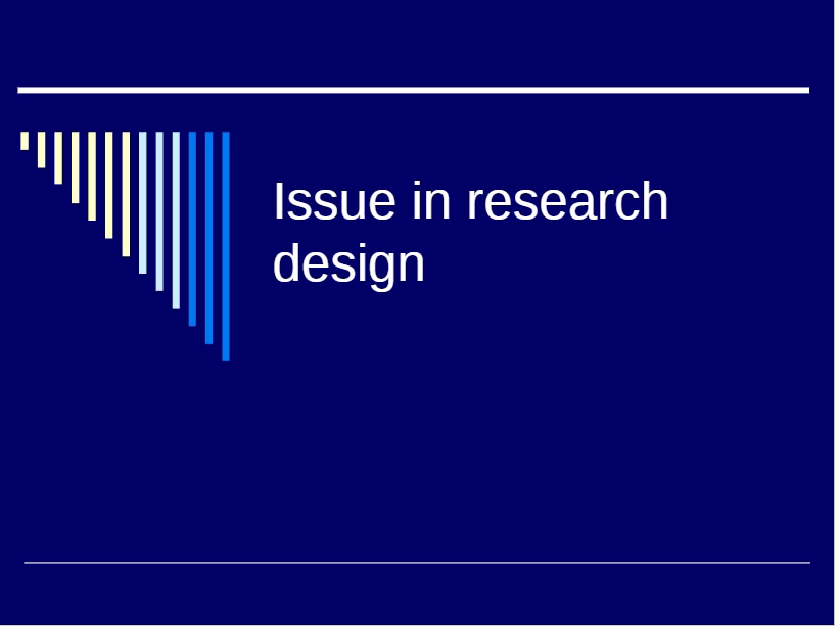 Issues in Research Design