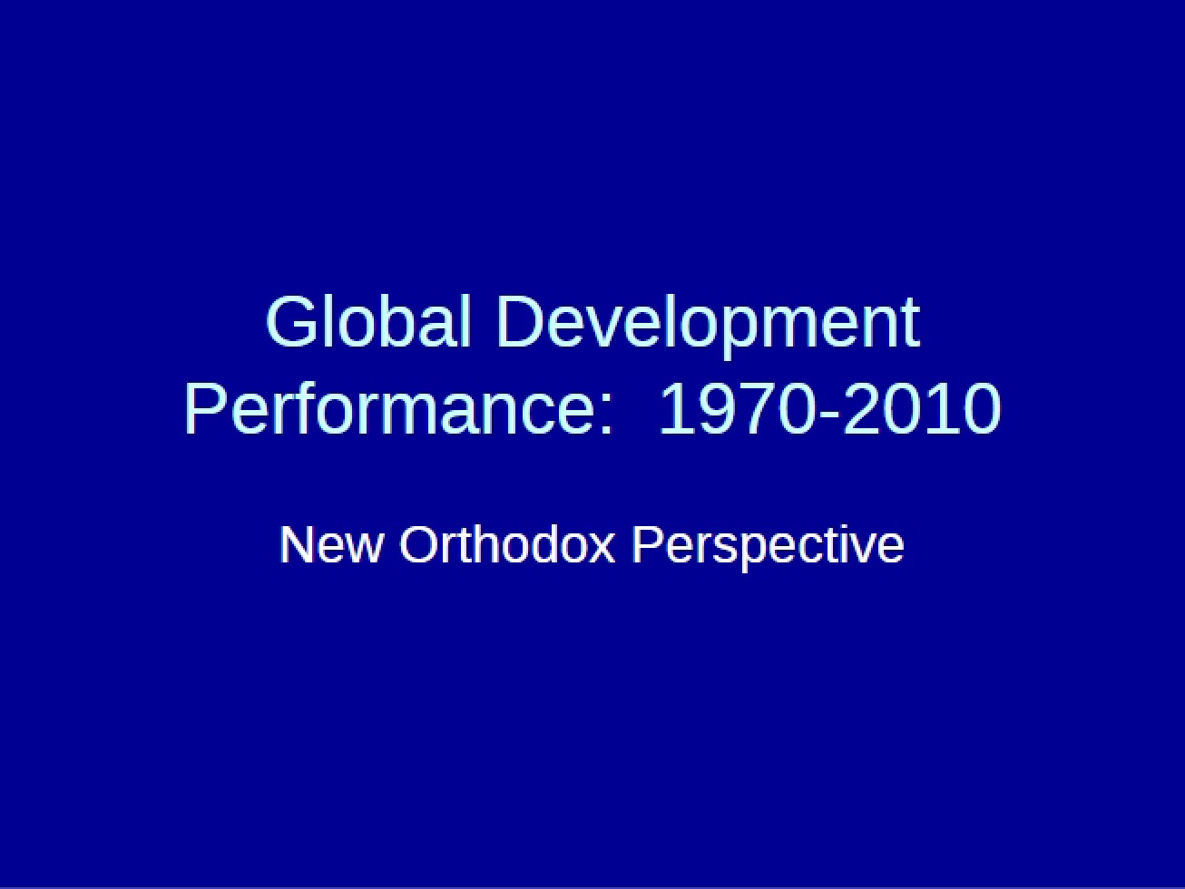 Development Performance 1970-2010 New Orthodox Perspective (Set 1)