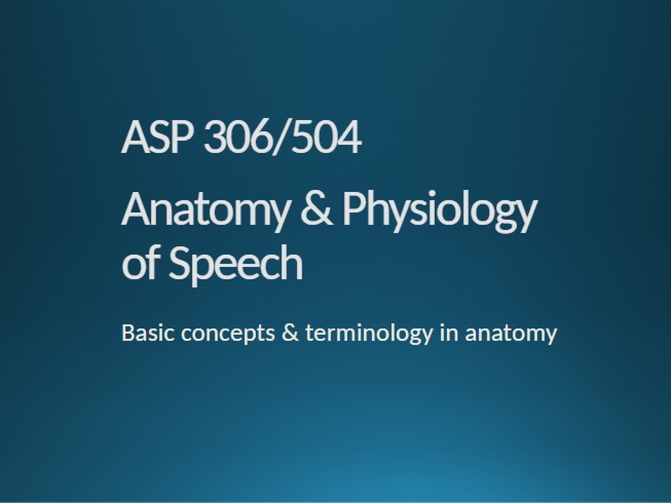 Anatomy & Physiology of Speech