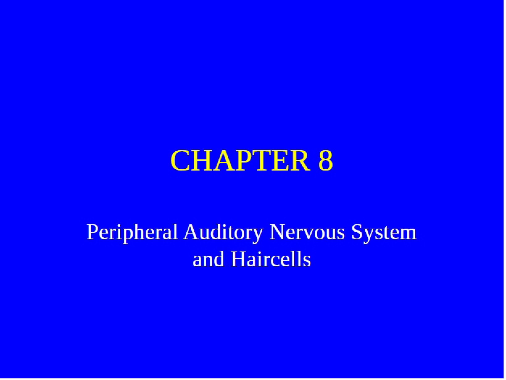 Haircells and the Peripheral Auditory Nervous System
