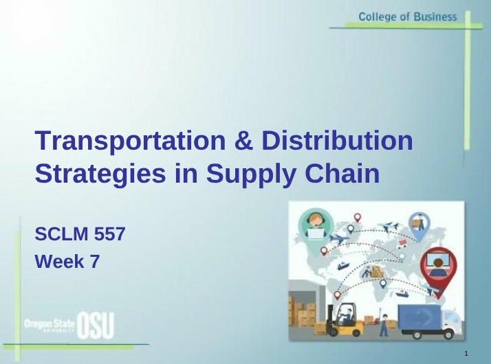 Week 7 SCLM557 - Transportation and Distribution Strategies