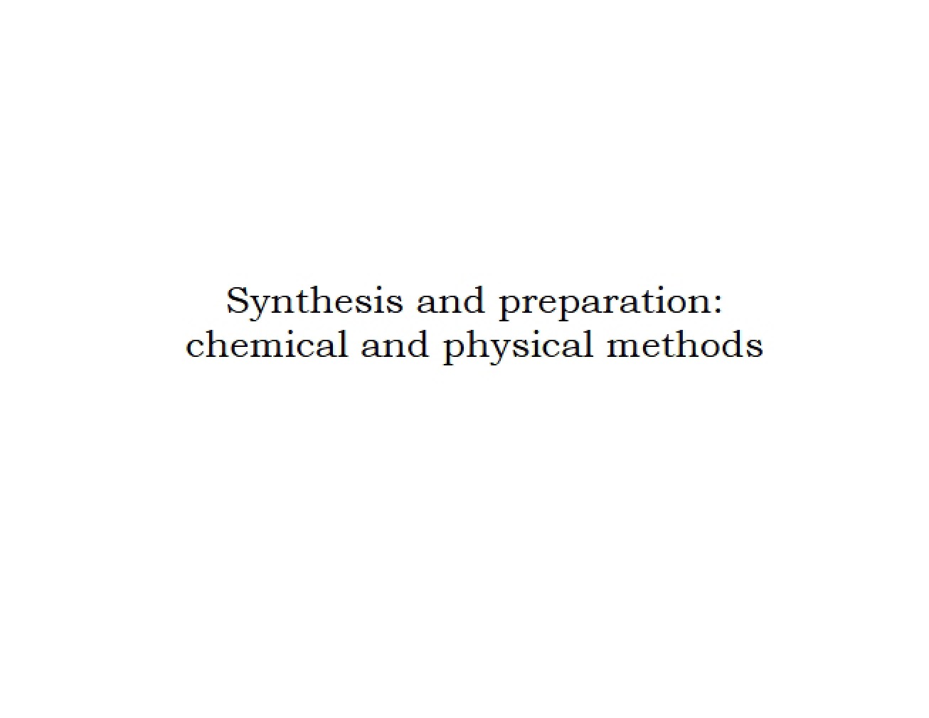 Methods of Synthesis and Preparation