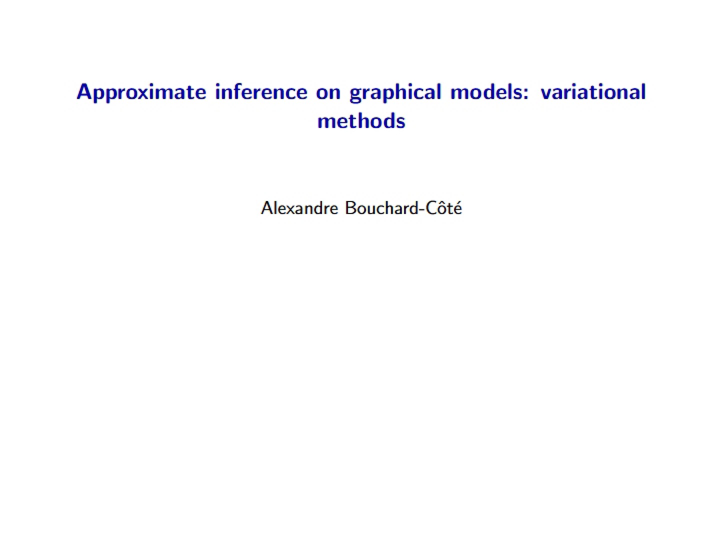 Graphical Model Approximate Inference