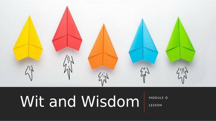 Module 0, Lesson 2 - Wit and Wisdom
