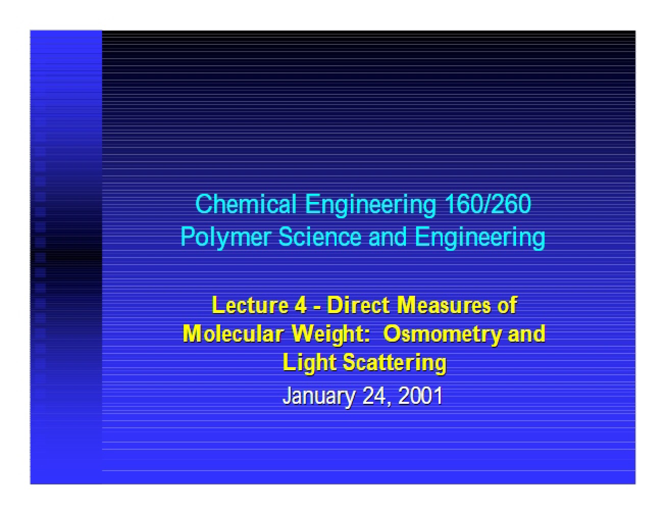 Polymer Science and Engineering Lecture 4 - Direct Measures of Molecular Weight