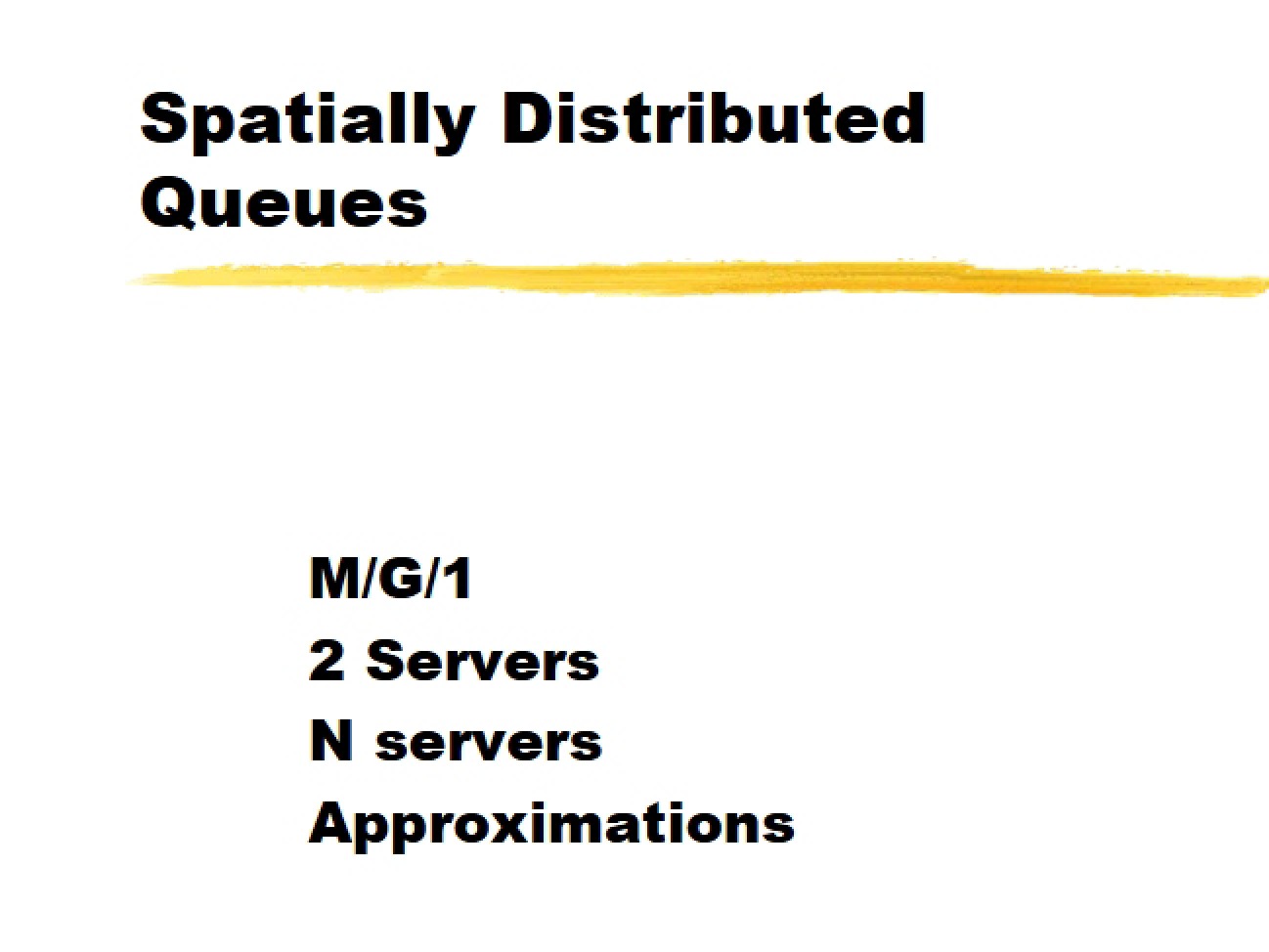 Queues: Spatially Distributed