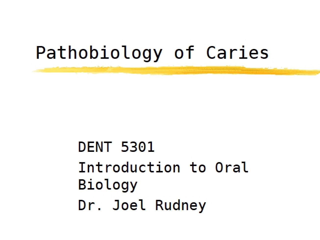 Caries Pathobiology