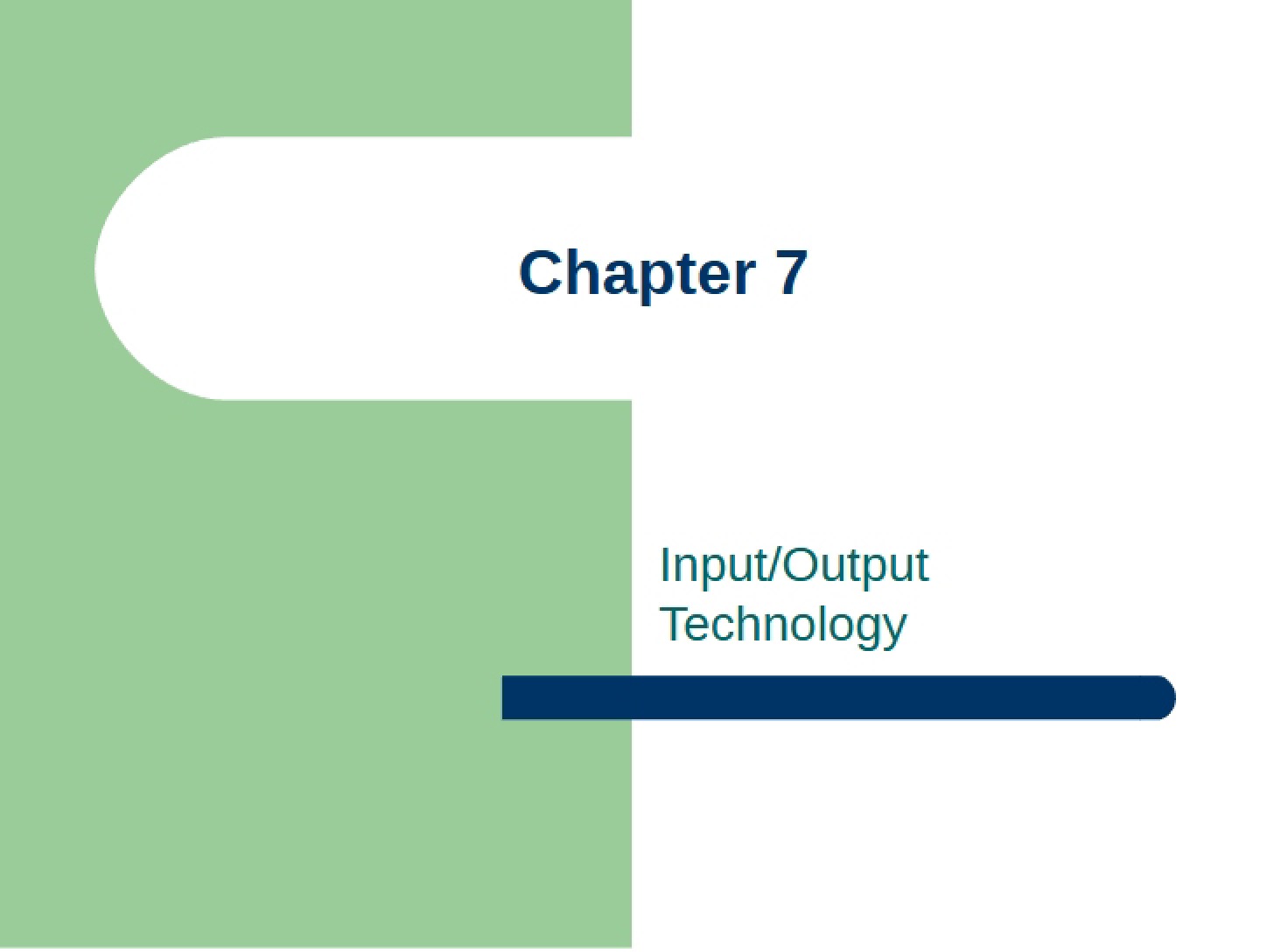 Output and Input Technology