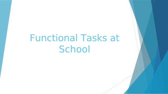 Functional School Tasks