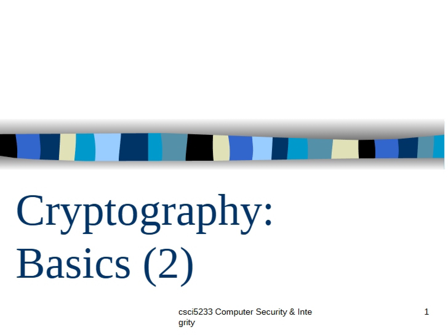 Basics of Cryptography - Computer Security & Integrity