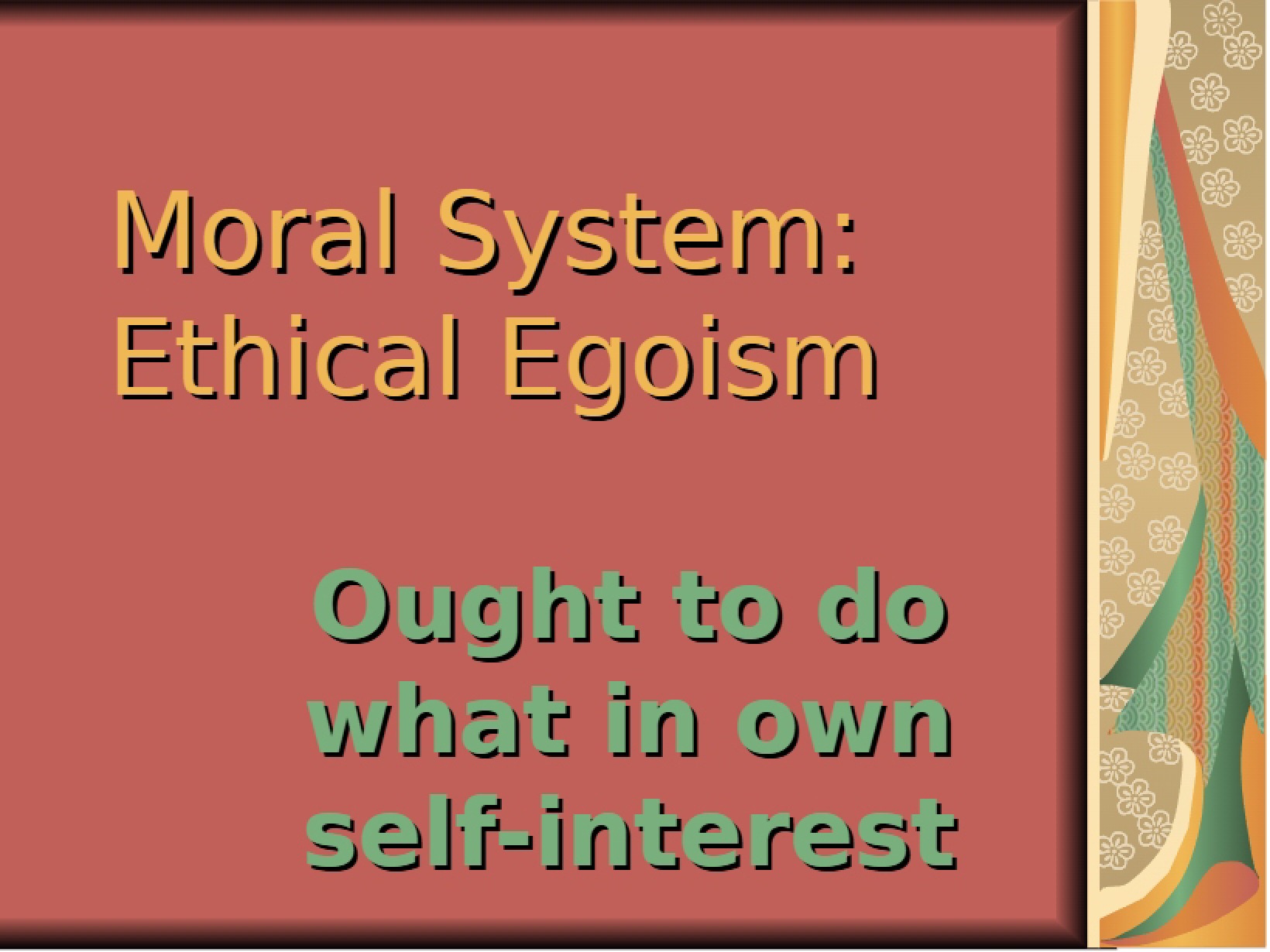 Ethical Egoism as a Moral System
