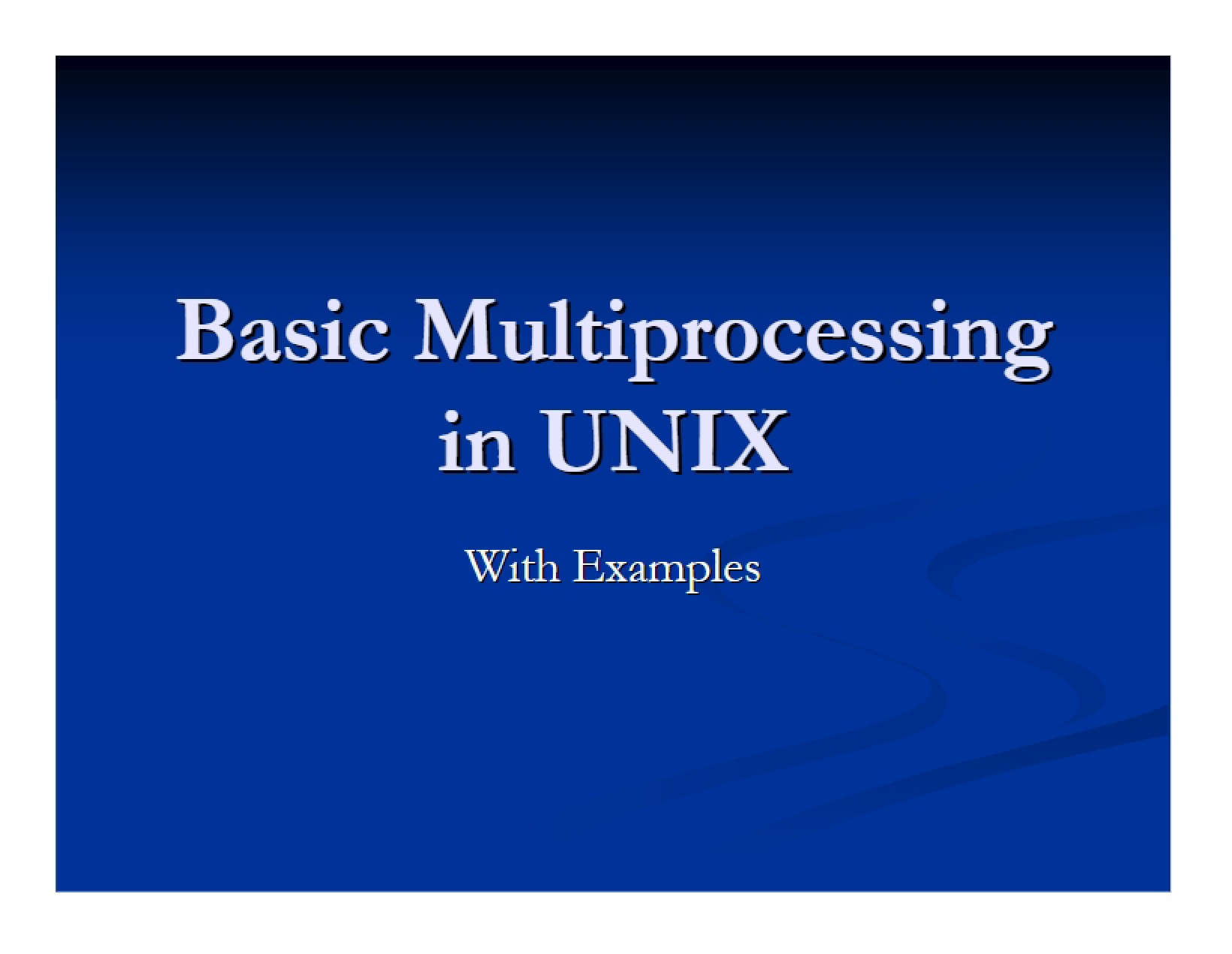 UNIX Basic Multiprocessing