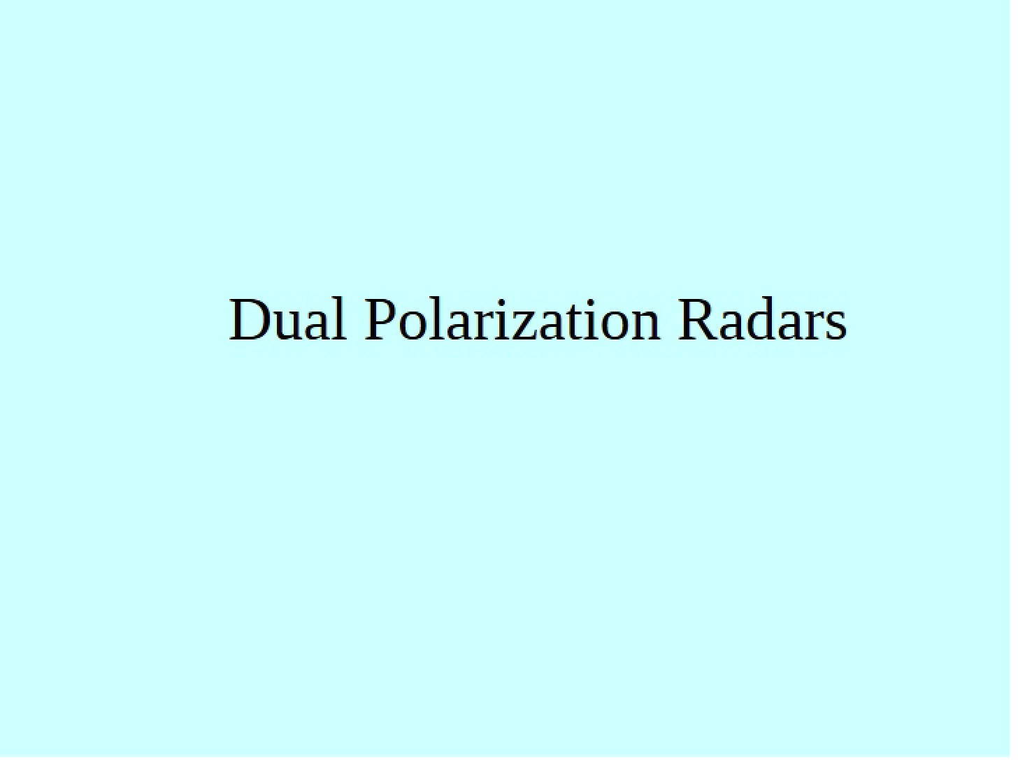 Radars with Dual Polarization