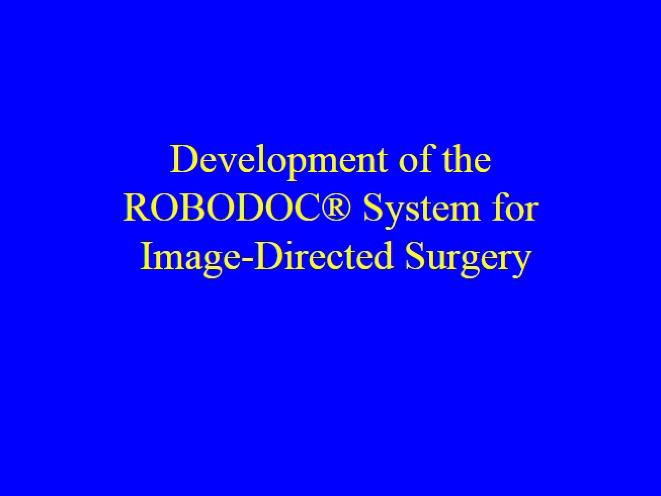 ROBODOC System Development