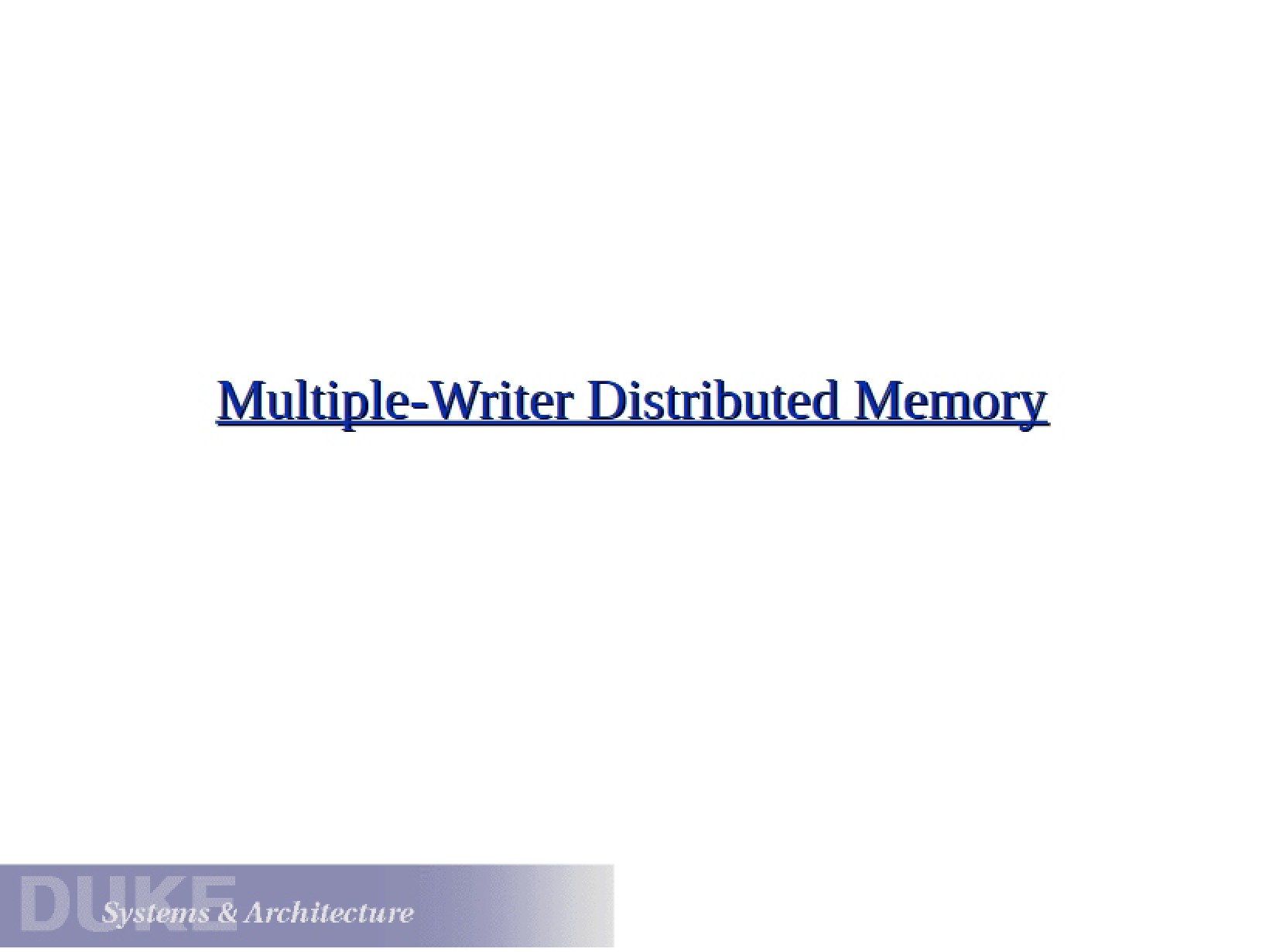 Distributed Memory (Multiple-Writer)