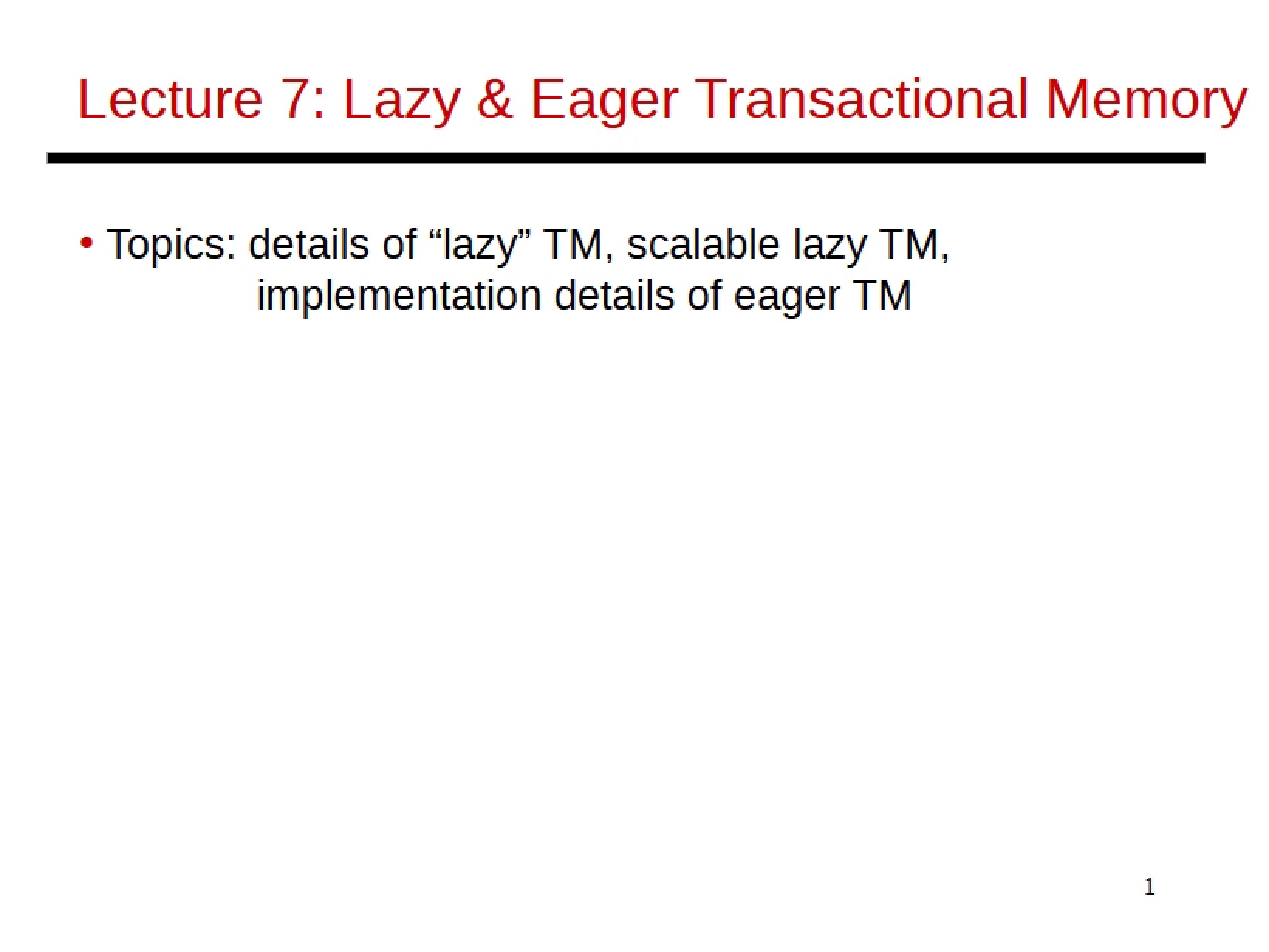 Lecture 7 Eager and Lazy Transactional Memory