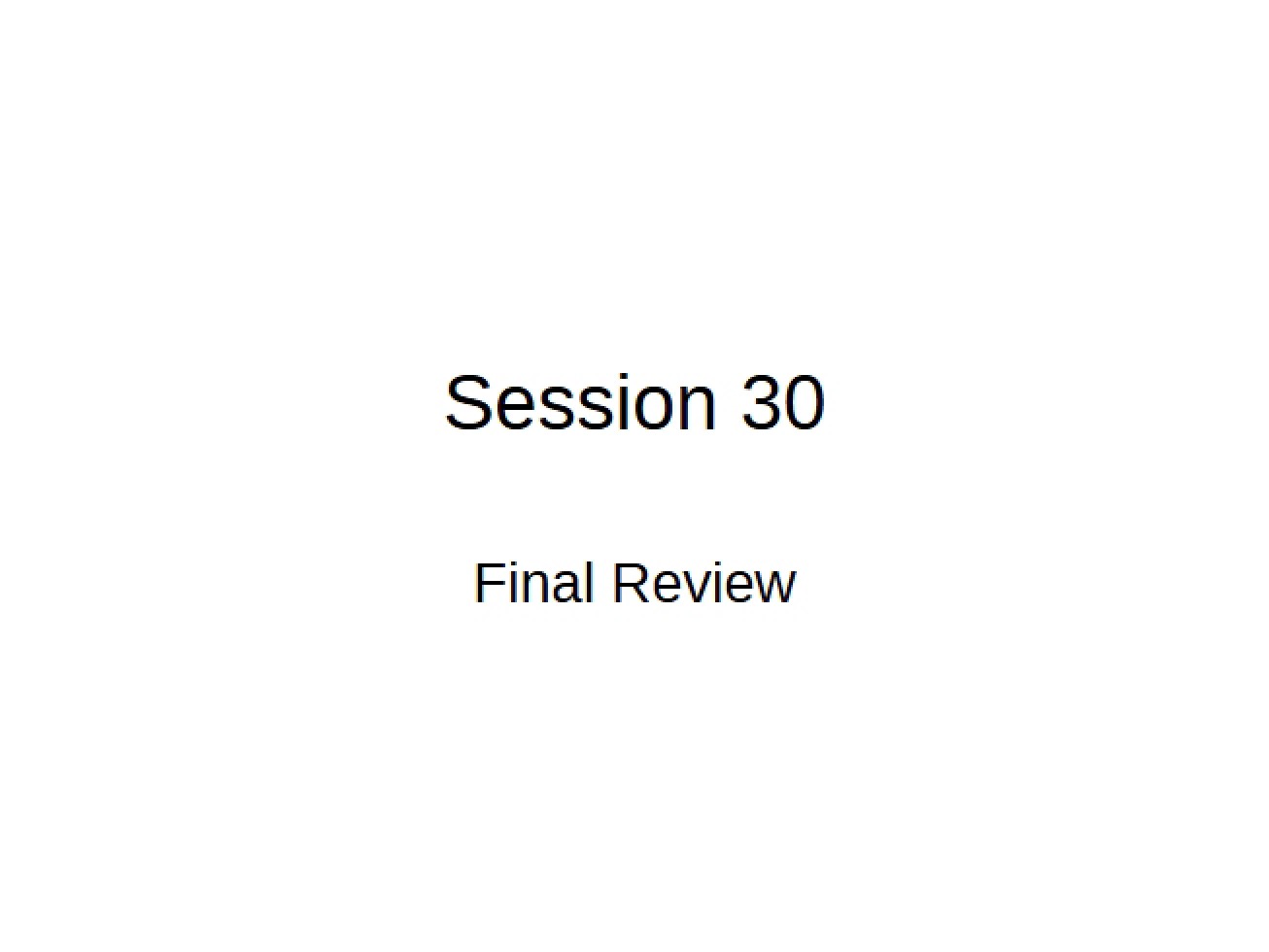 Final Review Session 30