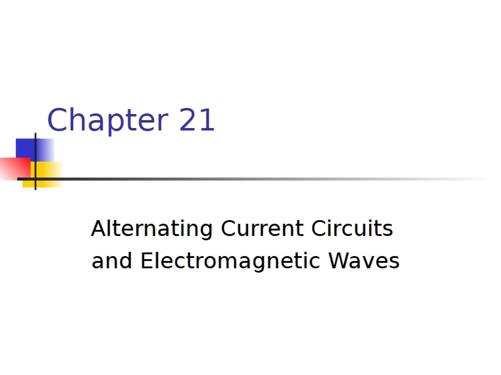Electromagnetic Waves and AC Circuits
