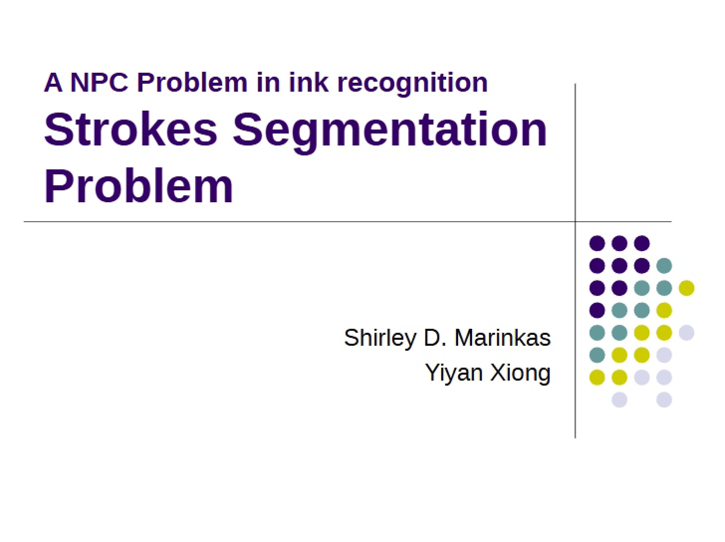 Segmentation Problem of Strokes