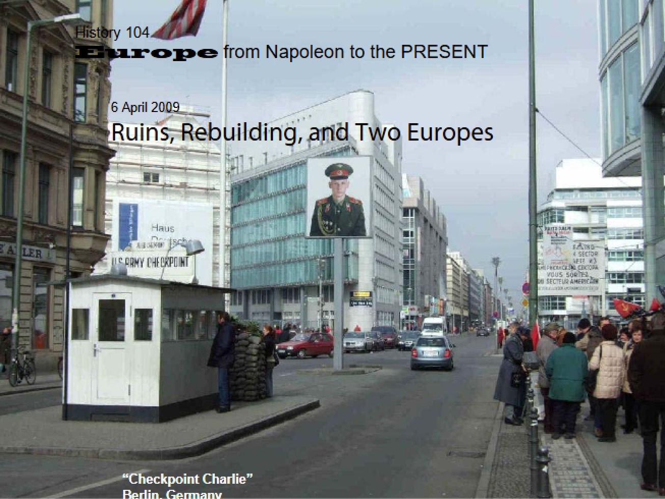 Two Europes Rebuilding and Ruins