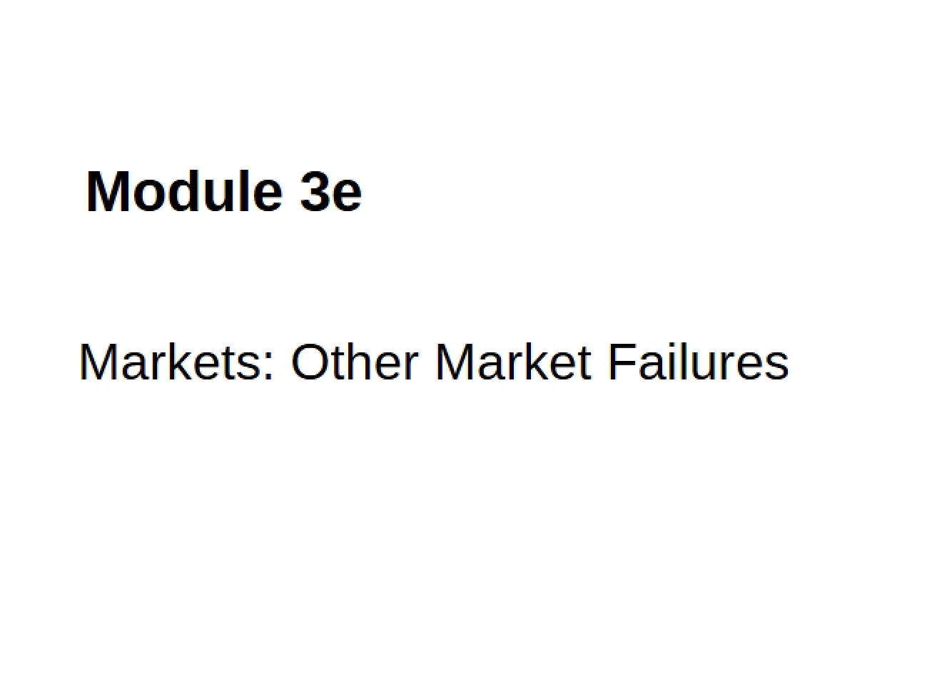 Other Failures in Markets