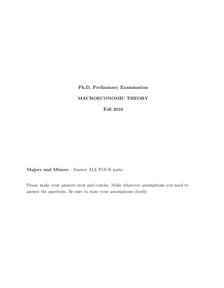 Ph.D. Preliminary Exam - Macroeconomic Theory (Fall 2010)