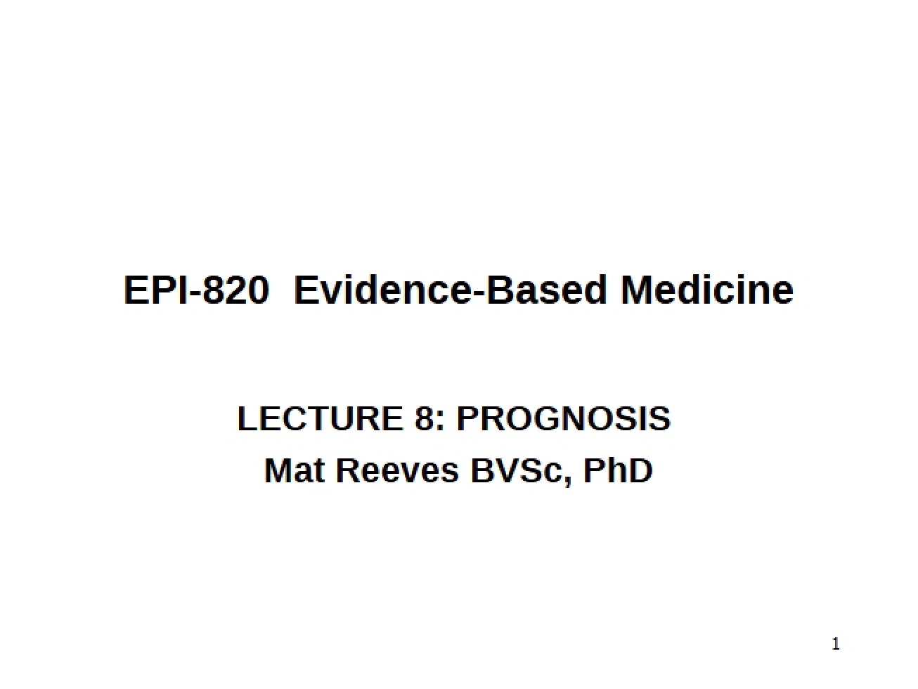 Prognosis Lecture Eight