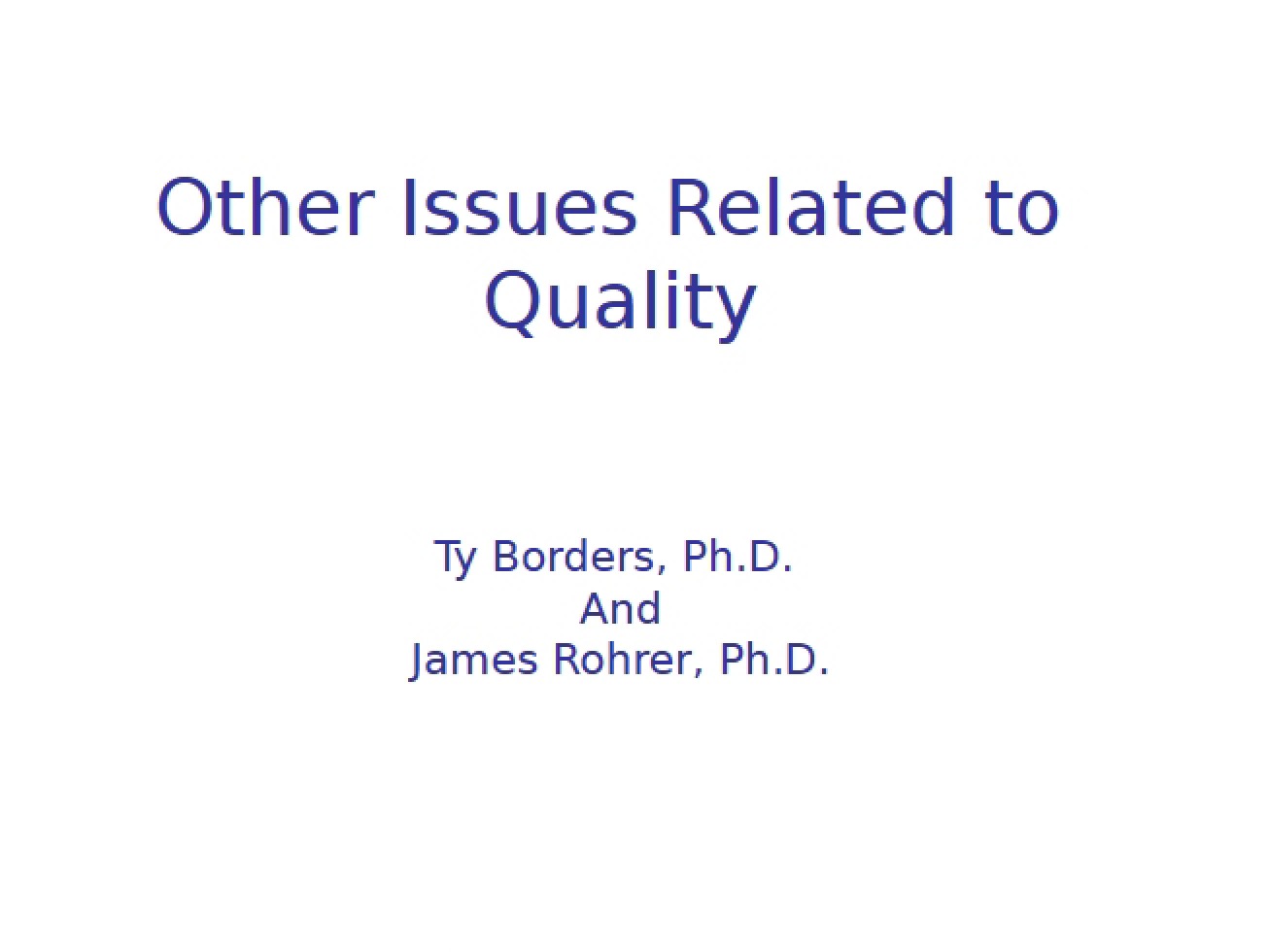 Other Issues Related to Quality