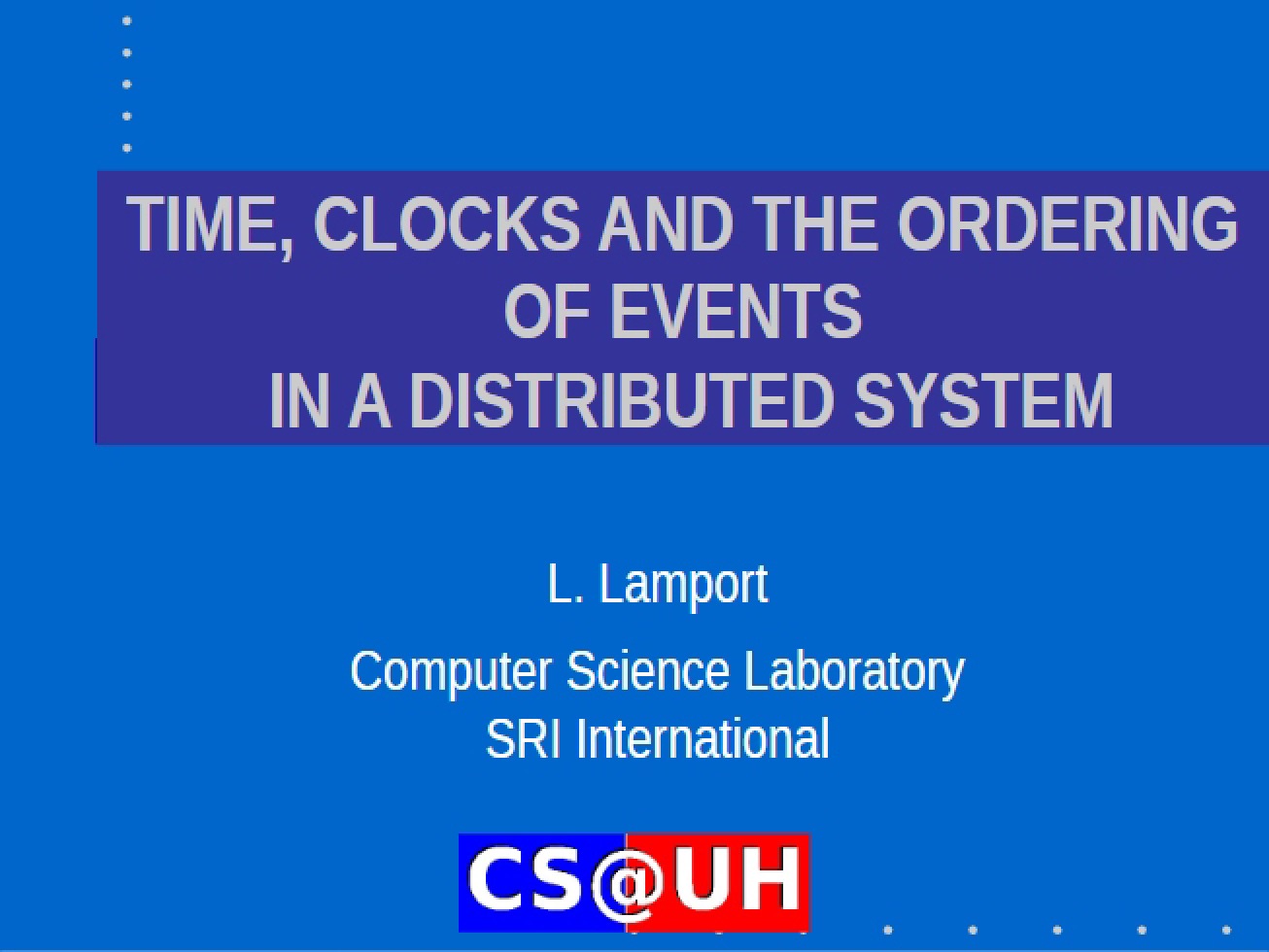 Event Ordering, Clocks, and Time in Distributed Systems