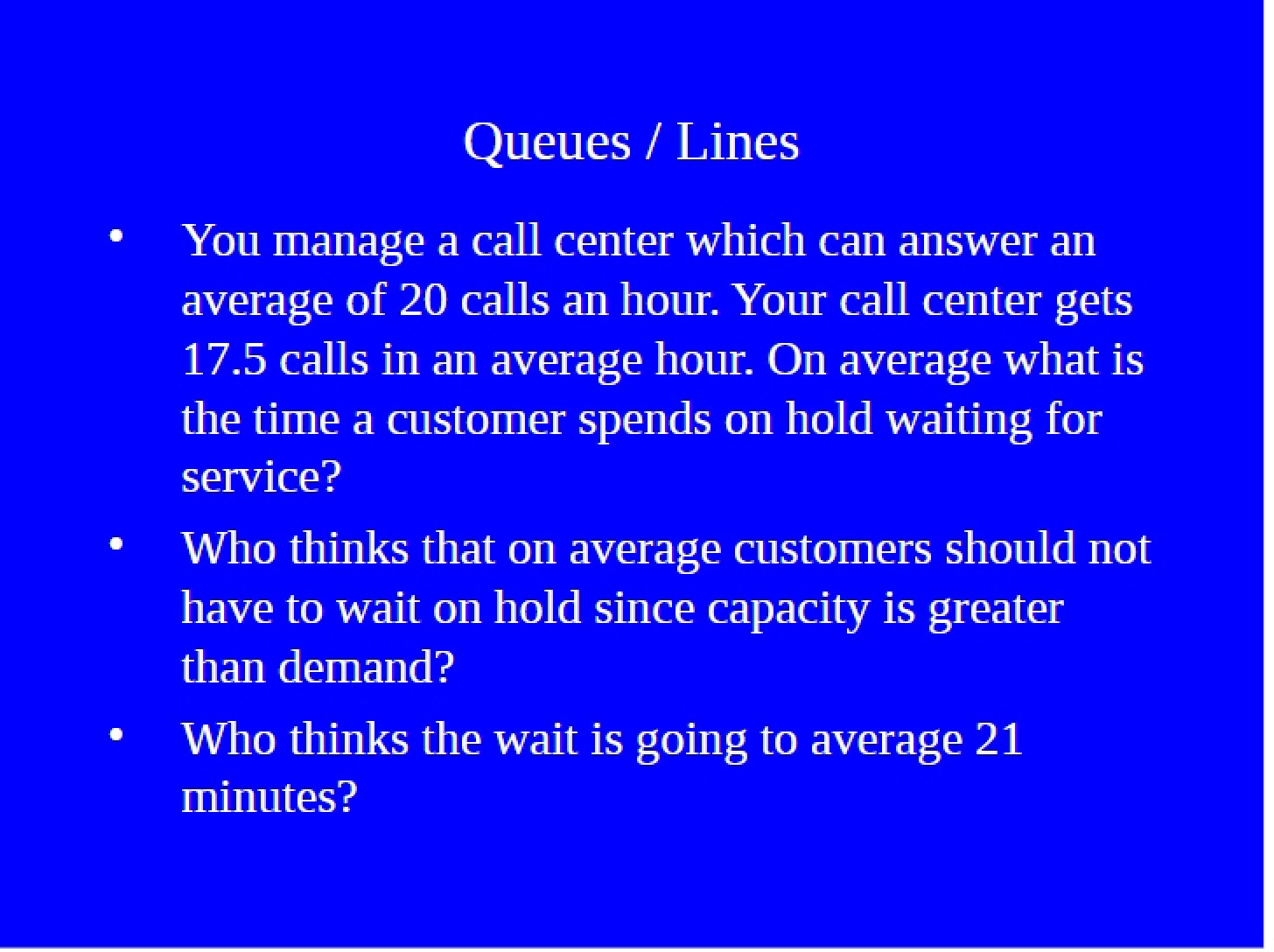 Lines and Queues