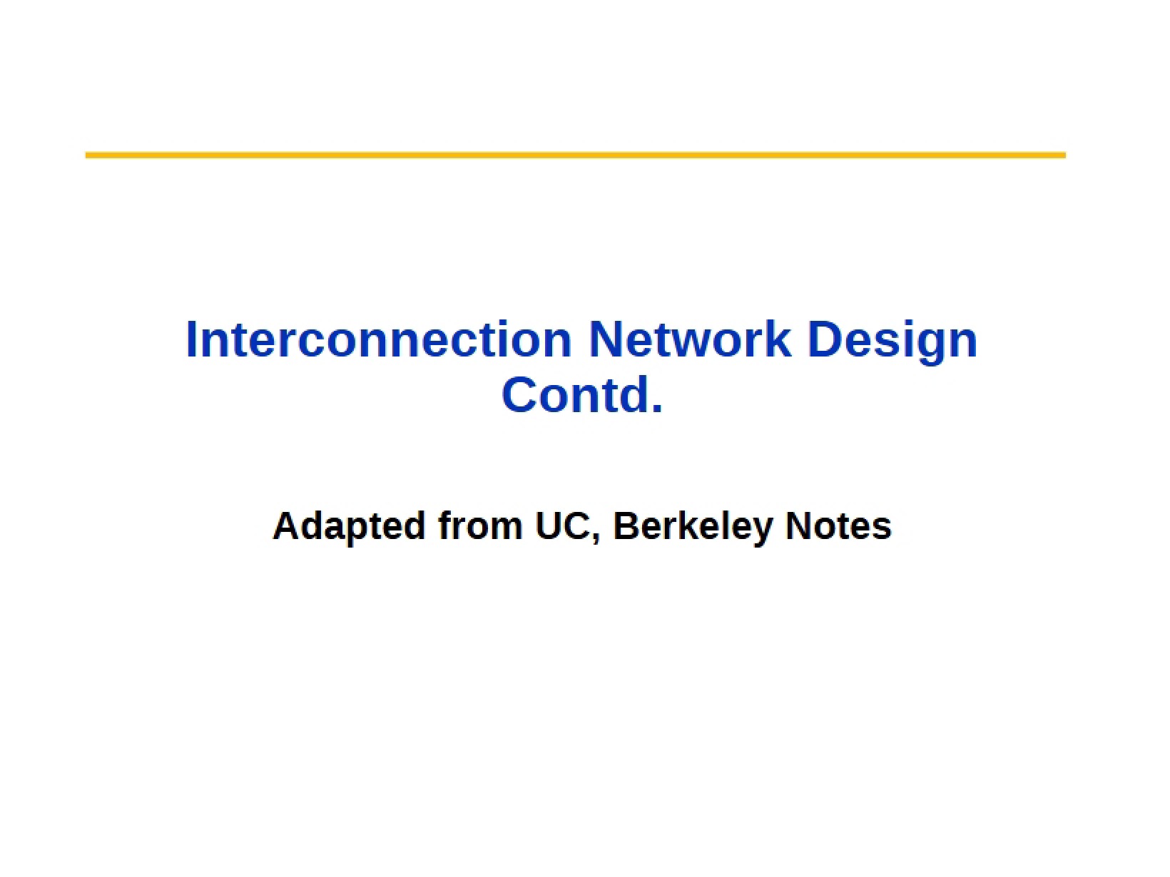 Designing Interconnection Networks Continued