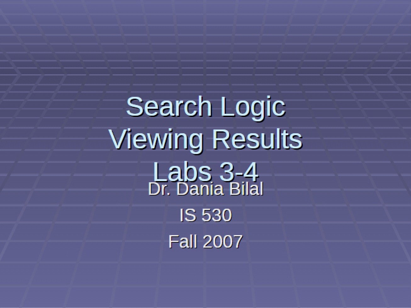 Labs 3-4 Viewing Results and Search Logic