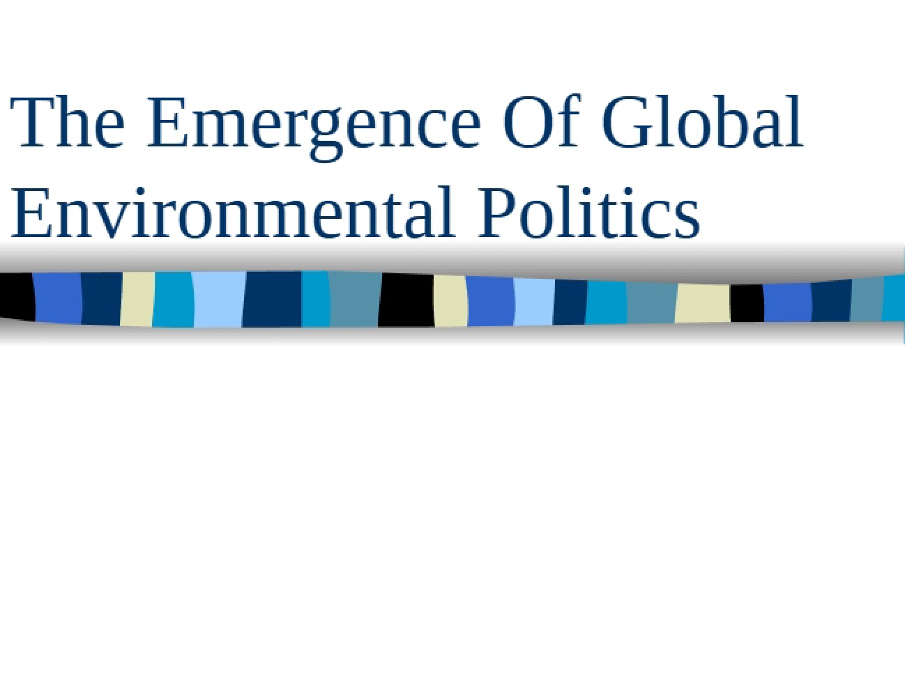 Global Environmental Politics Emergence