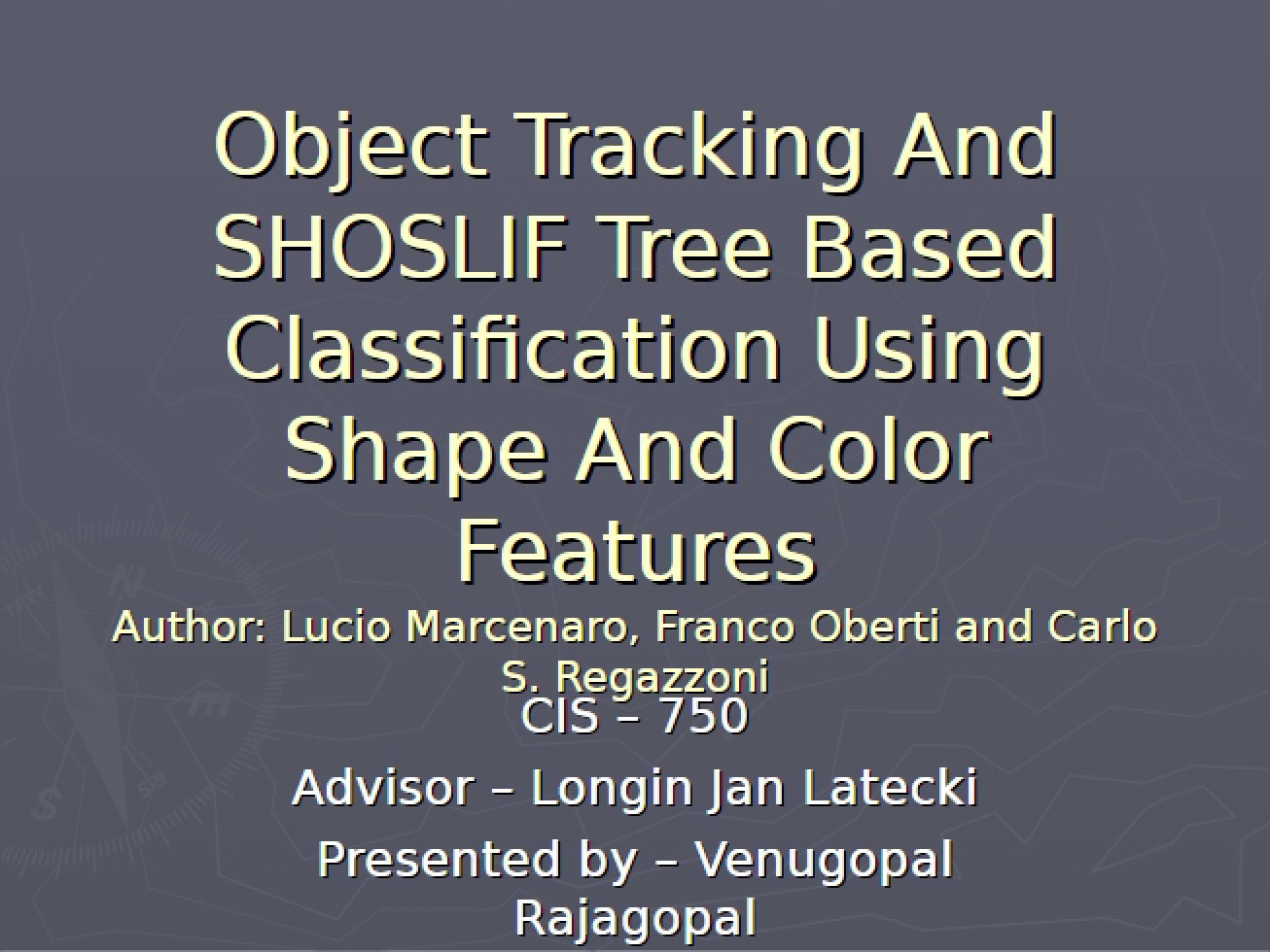 Shape and Color Features for Object Tracking and Tree Classification