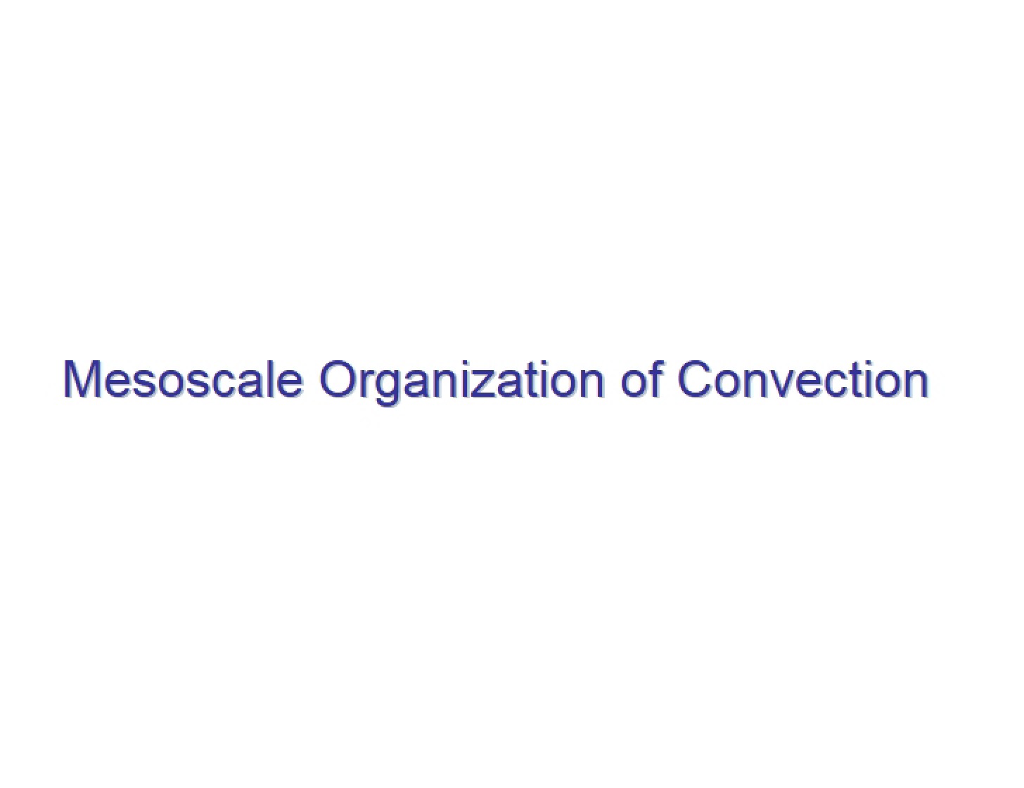 Convection Organization (Mesoscale)