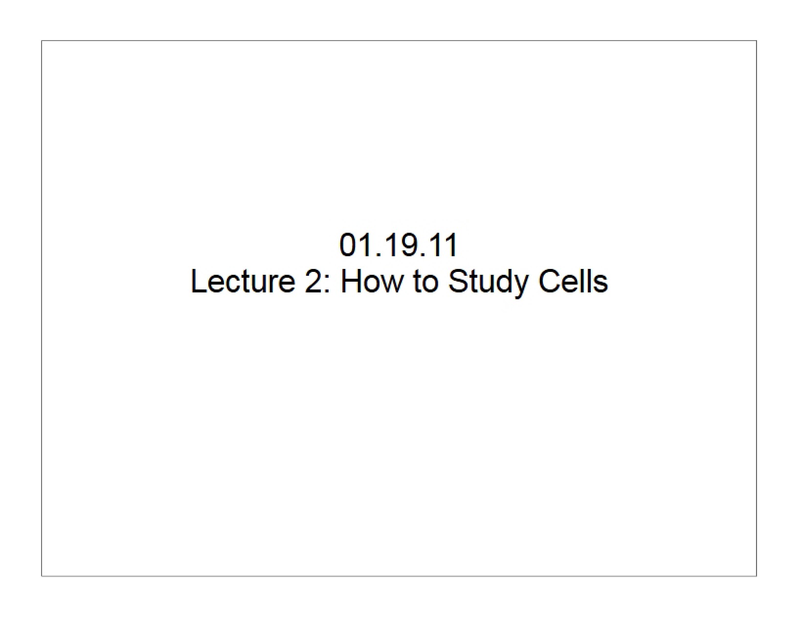 Studying Cells Lecture 2