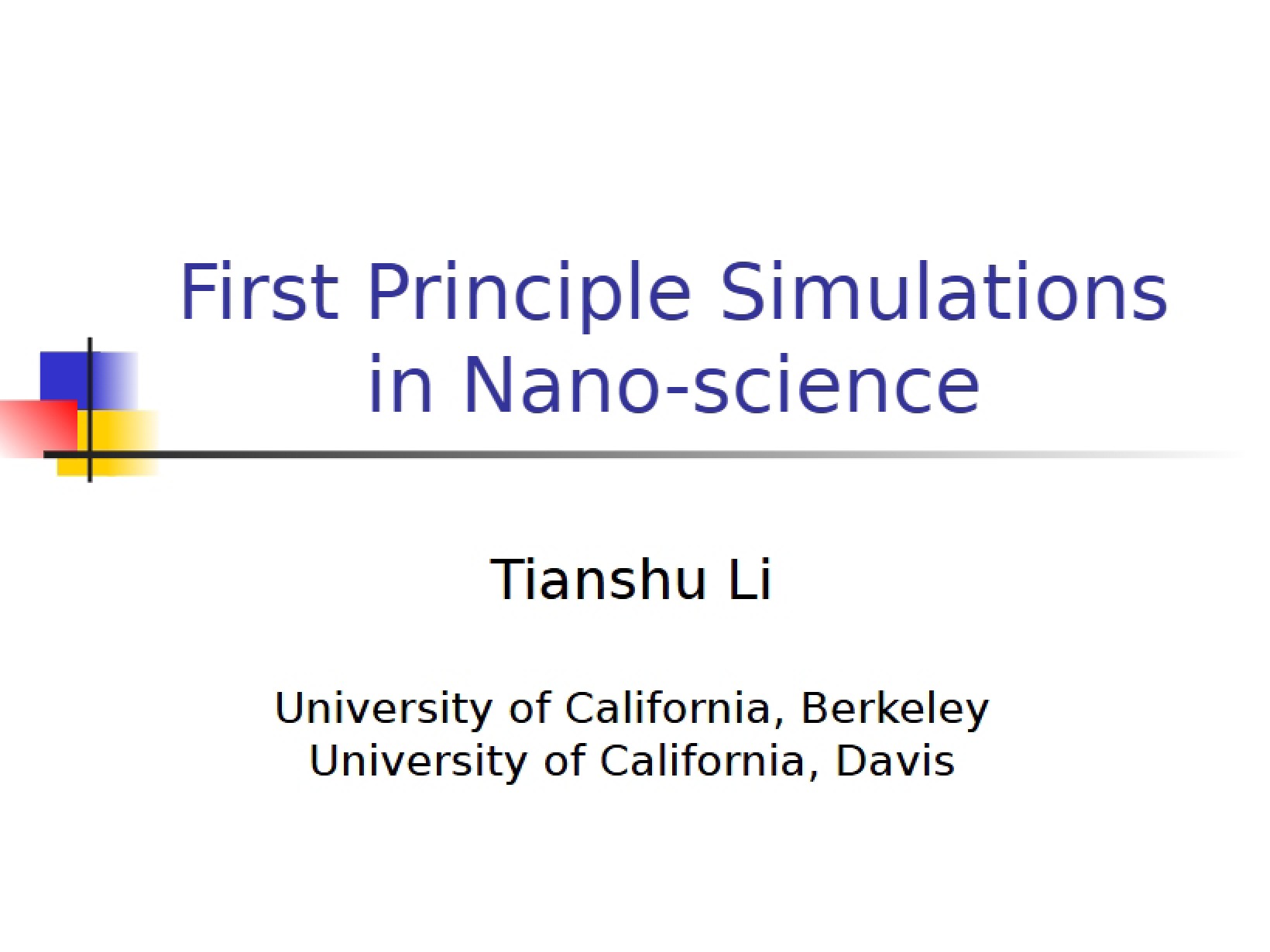 Nano-science Simulations First Principle